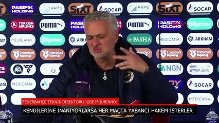 Jose Mourinho: Yabancı hakem olduğunda ne olduğunu gördük