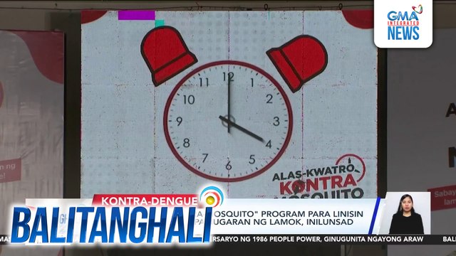 Alas-Kwatro Kontra-Mosquito program para linisin ang mga maaaring pamugaran ng lamok, inilunsad | Balitanghali