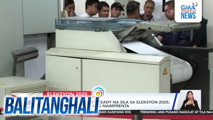 Comelec, sinabing 95% ready na sila sa Eleksyon 2025; Nasa 45M balota na ang naimprenta | Balitanghali