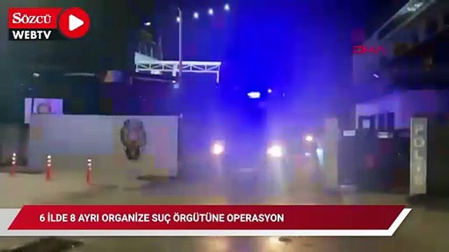 6 ilde 8 ayrı organize suç örgütüne yönelik düzenlenen operasyonlarda, 74 şüpheli yakalandı