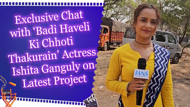 Exclusive Chat with ‘Badi Haveli Ki Chhoti Thakurain’ Actress Ishita Ganguly on Latest Project 