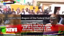 Judge Fix Date To Remove Self Or Continue Ex CBN Governor Emefiele's Case
