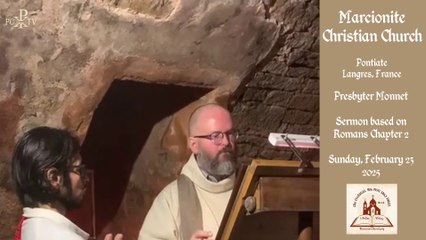 Marcionite Church (Langres, France) Sermon Based on Romans Chapter 2