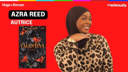 AZRA REED nous parle des personnages de son livre VALENTINA