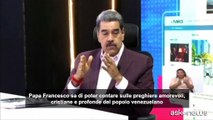 Maduro: Venezuela prega per il Papa, è il leader etico dell'umanità