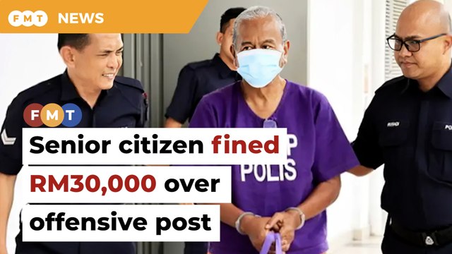 Senior citizen fined RM30,000 over offensive post on Agong, rulers