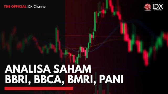 Analisa Saham BBRI, BBCA, BMRI, PANI