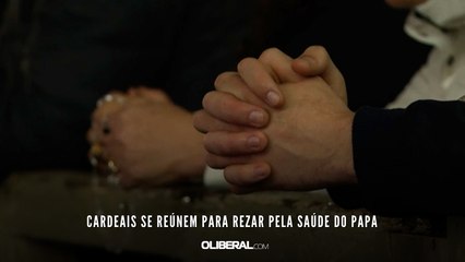 Cardeais se reúnem para rezar pela saúde do papa