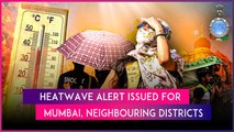 IMD Issues Yellow Warning For Heatwave Conditions In Mumbai & Neighbouring Districts