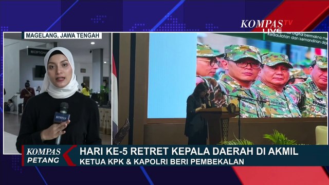 [FULL] Update Agenda Retret Hari ke-5 Kepala Daerah di Akmil, Ketua KPK & Polri Beri Pembekalan