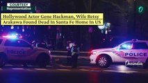 BREAKING | Oscar-Winning Actor Gene Hackman And Wife Found Dead At Santa Fe Home With Their Dog