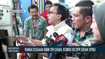 Ramai Dugaan BBM Oplosan, Komisi XII DPR Sidak SPBU di Cibubur