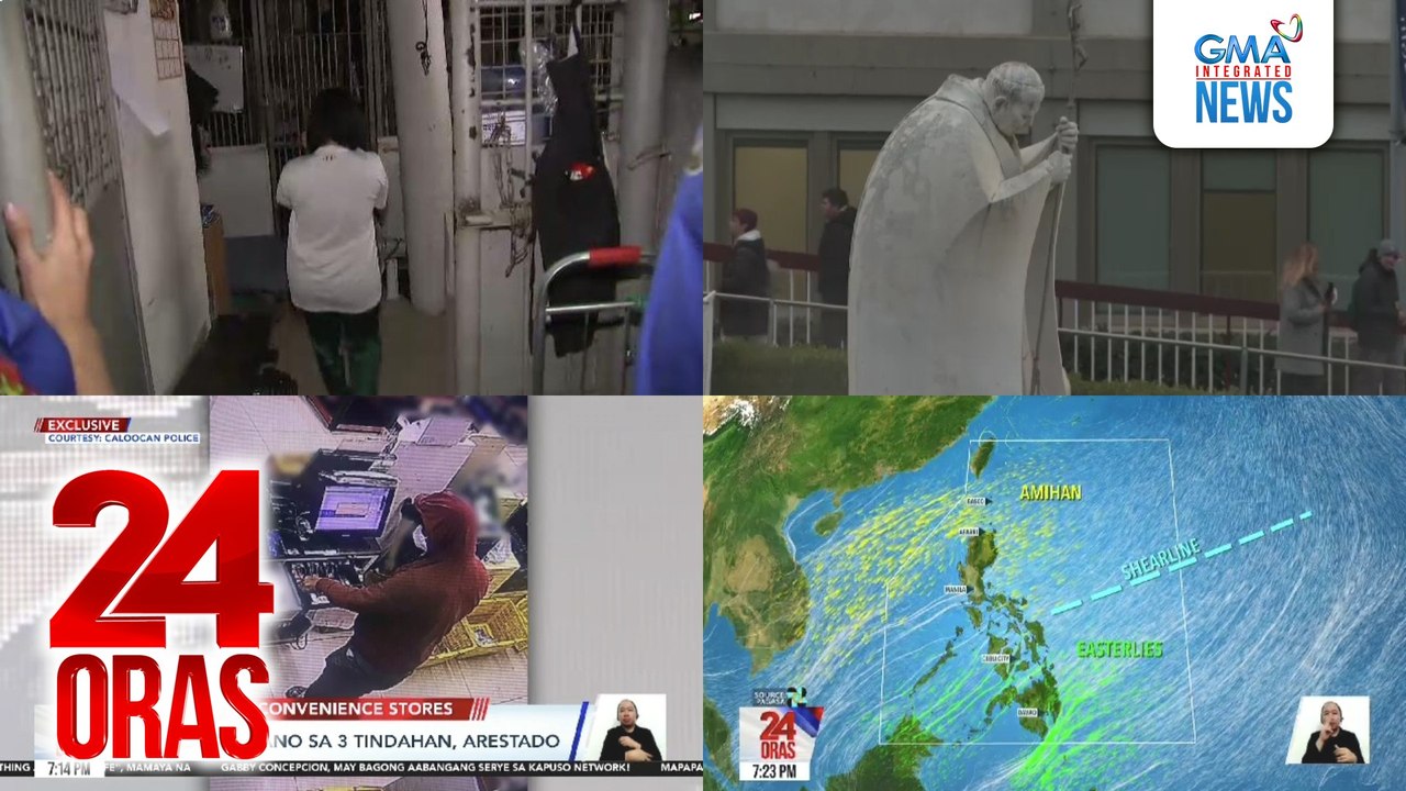 24 Oras: (Part 2) Kasambahay na nagnakaw umano ng P5M halaga ng ari-arian kabilang ang sasakyan, arestado; Pope Francis, bahagyang bumuti ang kondisyon pero nananatiling kritikal, ayon sa Vatican; nanloob umano sa 3 tindahan, arestado, atbp.