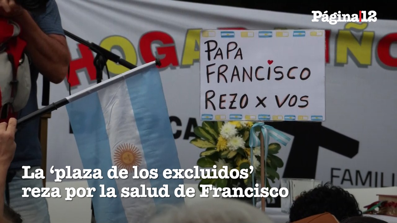 La 'plaza de los excluidos' reza por la salud del Papa Francisco