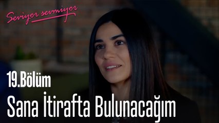 Sana İtirafta Bulunacağım -  Seviyor Sevmiyor 19. Bölüm