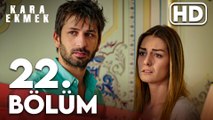 Kara Ekmek 22. Bölüm HD (Sezon Finali)