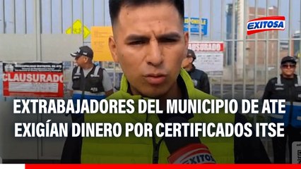 Alcalde de Ate: Extrabajadores municipales exigían hasta S/6000 a cambio de otorgar certificados ITSE