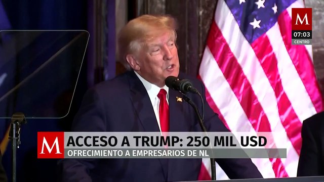 Empresarios de NL pueden acceder a Trump por 250 mil dólares
