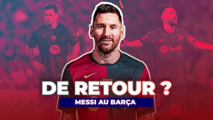 🤯 Le Barça doit-il vraiment faire revenir Messi ?