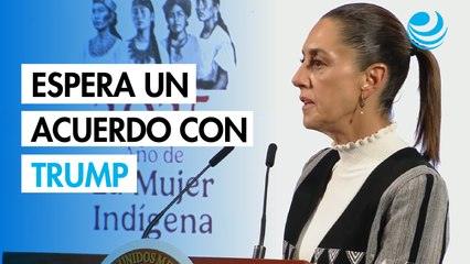 Sheinbaum espera alcanzar acuerdo con Trump sobre aranceles antes del 4 de marzo