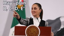 En caso de aranceles de Trump, hay “plan B, C, D, E”: Sheinbaum