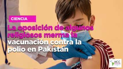 La oposición de algunos religiosos merma la vacunación contra la polio en Pakistán