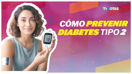 TIPS DE CÓMO PREVENIR DIABETES TIPO 2
