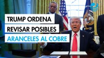 Trump ordena una revisión para determinar si impone aranceles al cobre