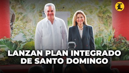 Abinader y Carolina Mejía lanzan Plan Integrado de Santo Domingo