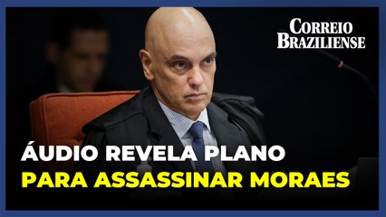 "Estavam com Moraes na mira para atirar", diz áudio encontrado pela Polícia Federal
