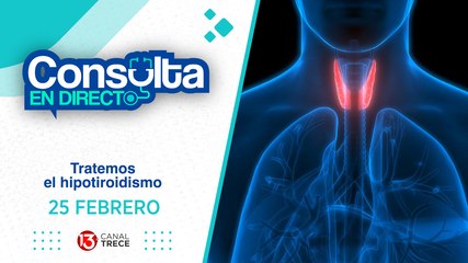 25 Febrero 2025 | Consulta en Directo - Hipotiroidismo