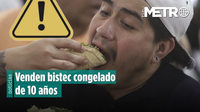 ¡Peligro en tus tacos! Venden bistec congelado de 10 años: “Carne basura” invade puestos