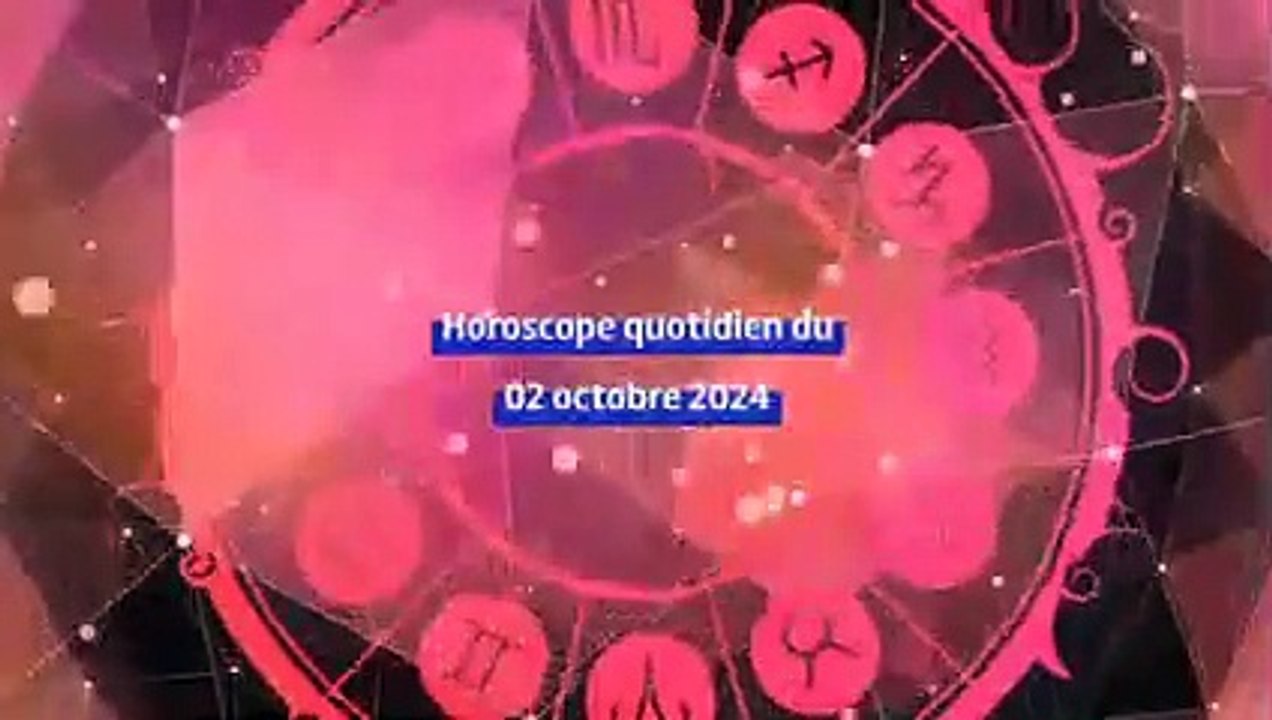 Horoscope quotidien du mercredi 02 octobre 2024