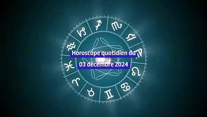 Horoscope quotidien du mardi 03 décembre 2024