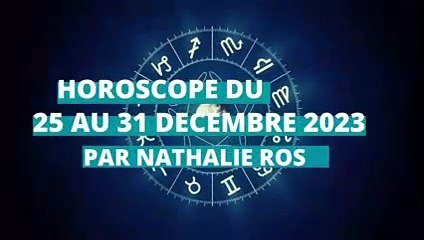 horoscope de la semaine du 25 au 31 décembre 2023