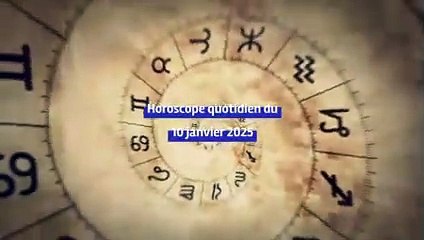 Horoscope quotidien du vendredi 10 janvier 2025