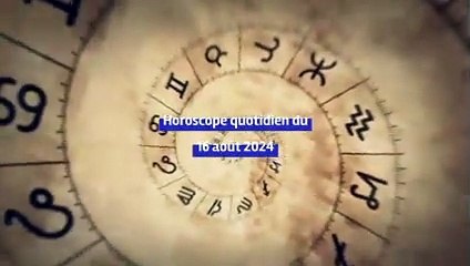 Horoscope quotidien du vendredi 16 août 2024