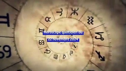 Horoscope quotidien du vendredi 22 novembre 2024
