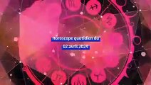 Horoscope quotidien du mardi 02 avril 2024