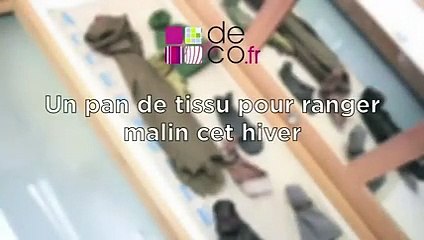 Un pan de tissu pour ranger malin cet hiver