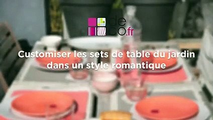 Customiser les sets de table du jardin dans un style romantique