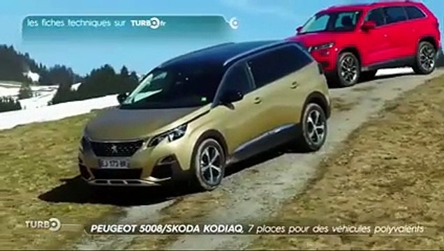 Peugeot 5008 / Skoda Kodiaq : 7 places pour des véhicules polyvalents - Emission TURBO du 14/05/2017