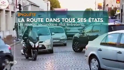L'état des routes, un réseau secondaire mal entretenu - Emission TURBO du 05/11/2017