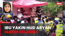 Ibu yakin Hud Aryan selamat, operasi pencarian diteruskan
