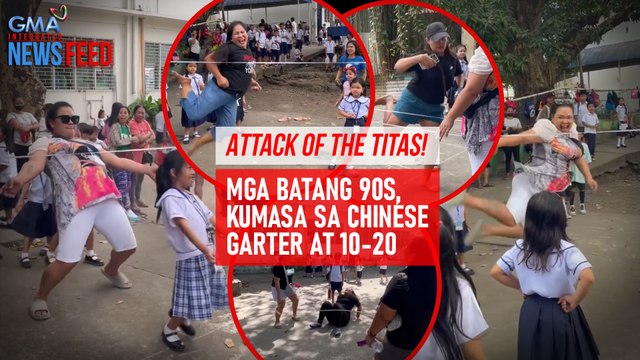Attack of the Titas! Mga batang 90s, kumasa sa chinese garter at 10-20 | GMA Integrated Newsfeed