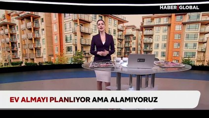 Ev almayı planlıyor ama alamıyoruz: Konuta talep neden düşük?