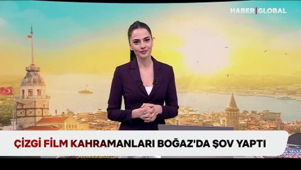 Çizgi film kahramanları Boğaz’da şov yaptı