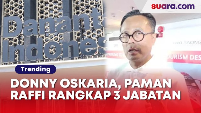 3 Rangkap Jabatan Donny Oskaria Paman Raffi Ahmad: Wamen BUMN, Wakil Komisaris Utama Pertamina dan Kini Bos Danantara