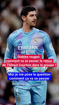 Diables rouges: comment va se passer le retour de Thibaut Courtois dans le groupe ?