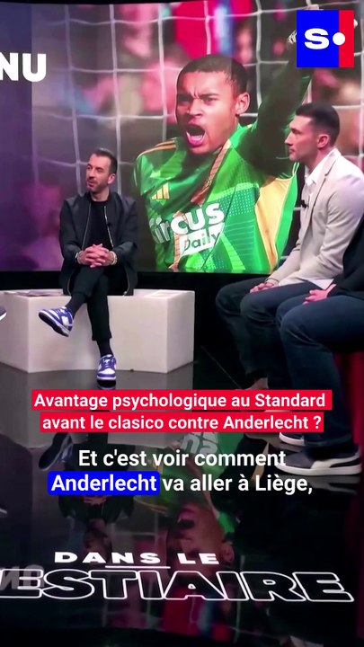 Avantage psychologique au Standard avant le clasico contre Anderlecht ?